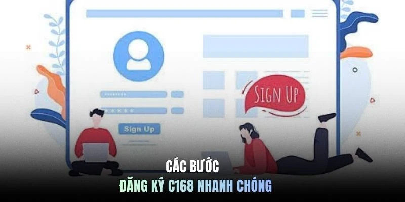 Các bước đăng ký C168 nhanh chóng