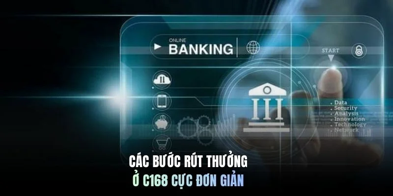 Các bước rút thưởng ở C168 cực đơn giản