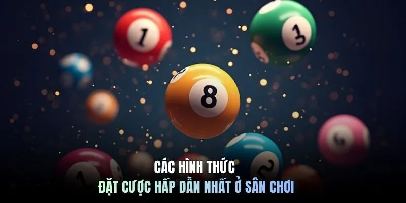 Các hình thức đặt cược hấp dẫn nhất ở sân chơi