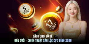 Cách chơi lô đề đầu đuôi – Chiến thuật săn lộc cực đỉnh 2026