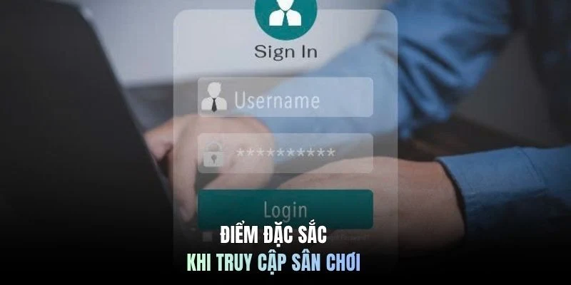 Điểm đặc sắc khi truy cập sân chơi 