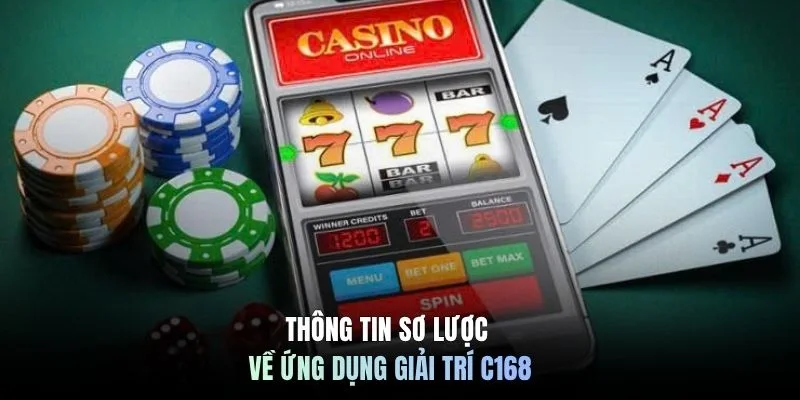 Thông tin sơ lược về ứng dụng giải trí C168